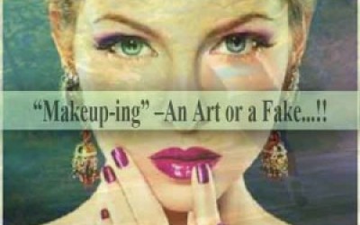 Makeup-ingâ€ â€“an art or a fake...!!